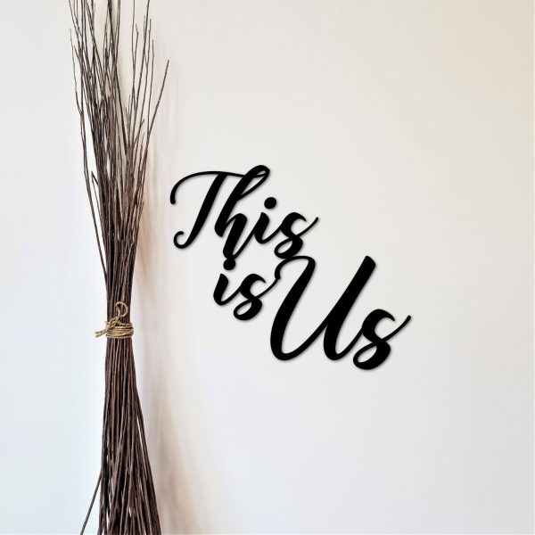 This Is Us Sign Metal Words This Is Us Cutout Metal Sign Wall Saying W