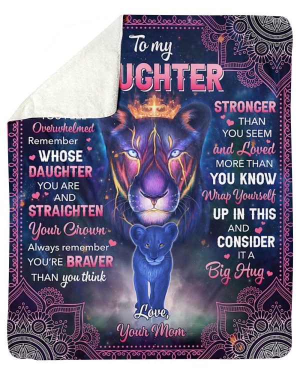 Lion Mom To My Daughter Fleece Blanket Whenever You Feel Overwhelmed S